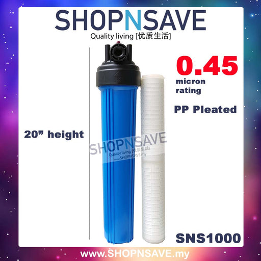 SNS1000 PP Pleated Whole House Filtration System, 0.45 micron rating pleated pp - SHOP N' SAVE effortless Shopping!